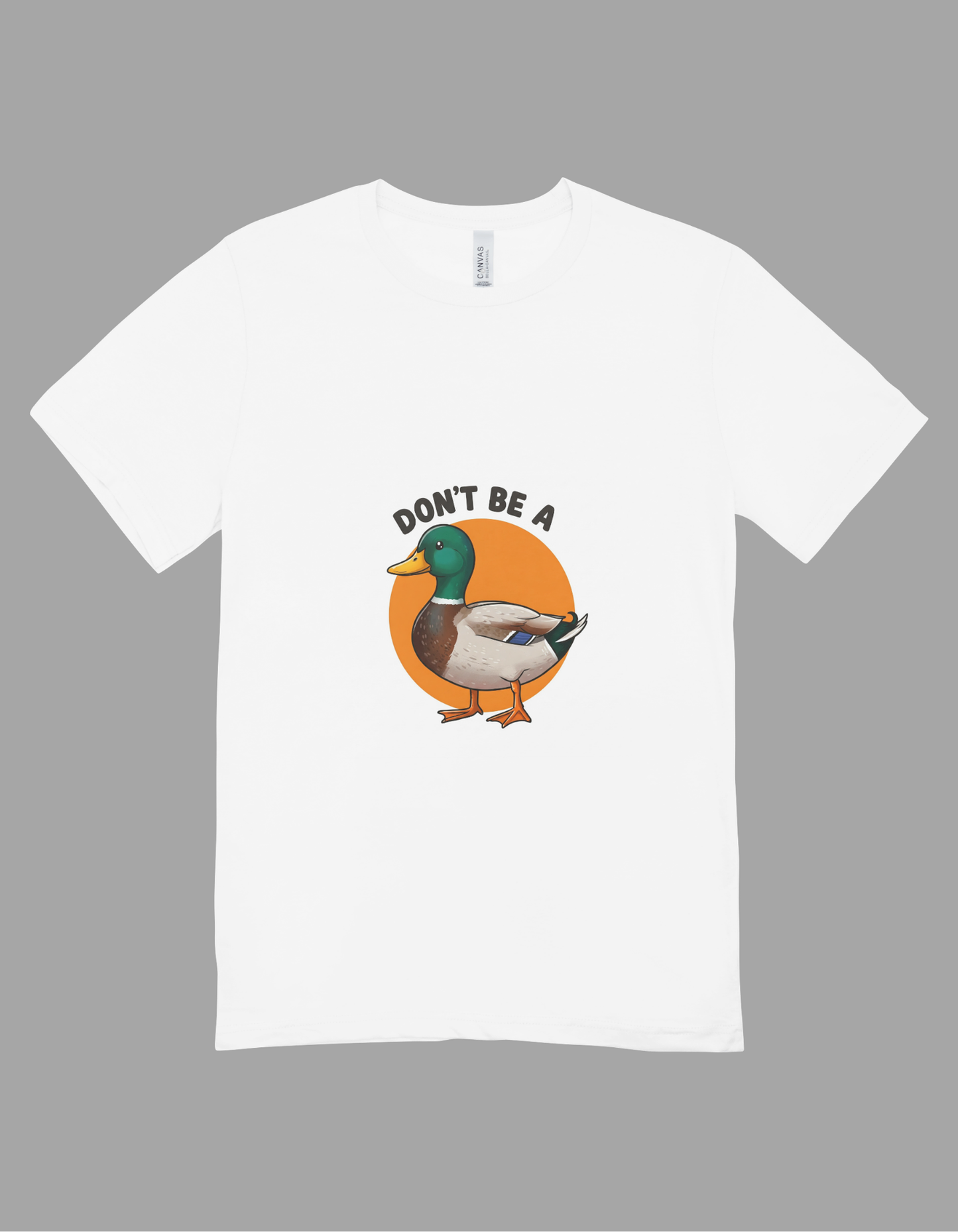 Don't Be A .... - T-Shirt