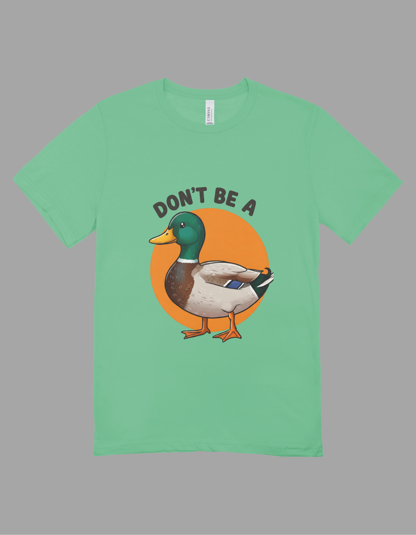 Don't Be A .... - T-Shirt